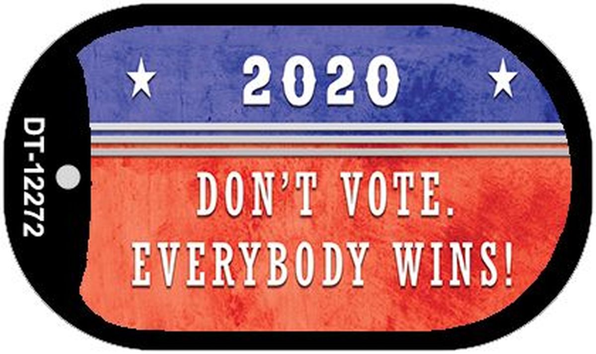 Picture of Smart Blonde DT-12272 1.5 x 2 in. Dont Vote Everyone Wins 2020 Novelty Metal Dog Tag Necklace