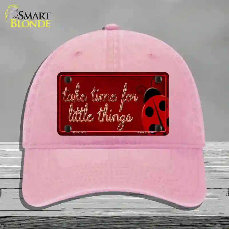 HAT12-MLP-11728 Take Time for Little Things Novelty License Plate Hat, Unconstructed Cotton - Pink