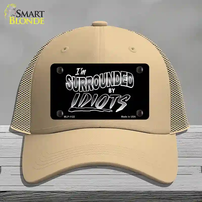 HAT15-MLP-1122 Im Surrounded By Idiots Novelty License Plate Hat, Mesh - Khaki