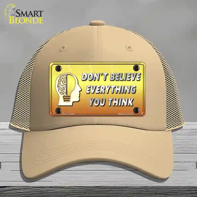 HAT15-MLP-11229 Dont Believe Everything You Think Novelty License Plate Hat, Mesh - Khaki