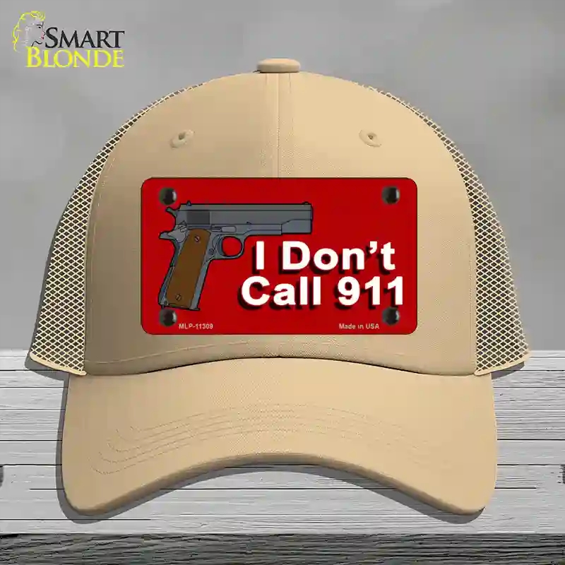 HAT15-MLP-11309 I Dont Call 911 Novelty License Plate Hat, Mesh - Khaki