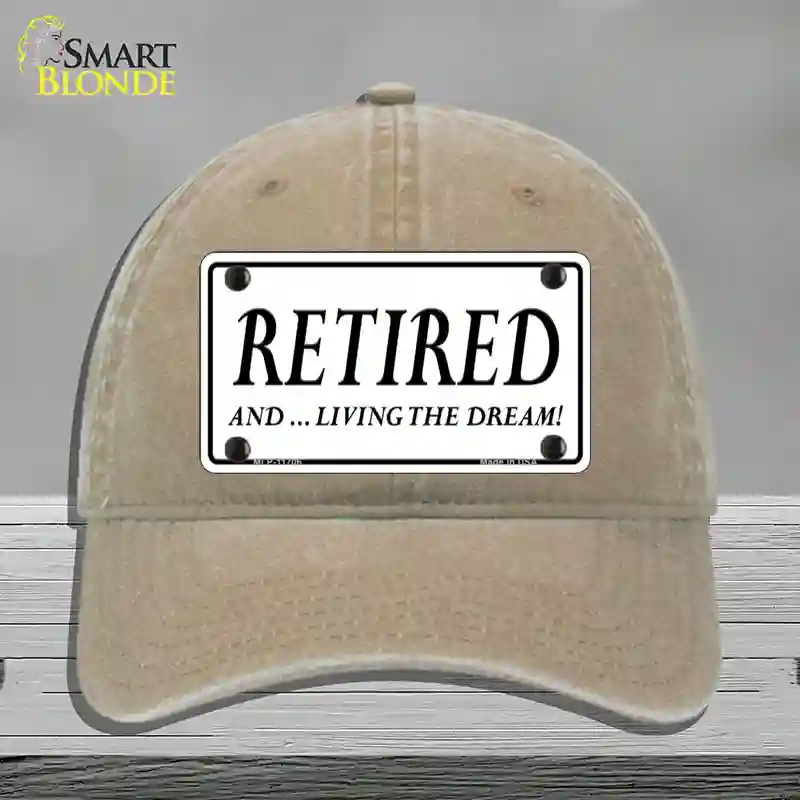 HAT09-MLP-11706 Retired & Living the Dream Novelty License Plate Hat, Unconstructed Cotton - Khaki