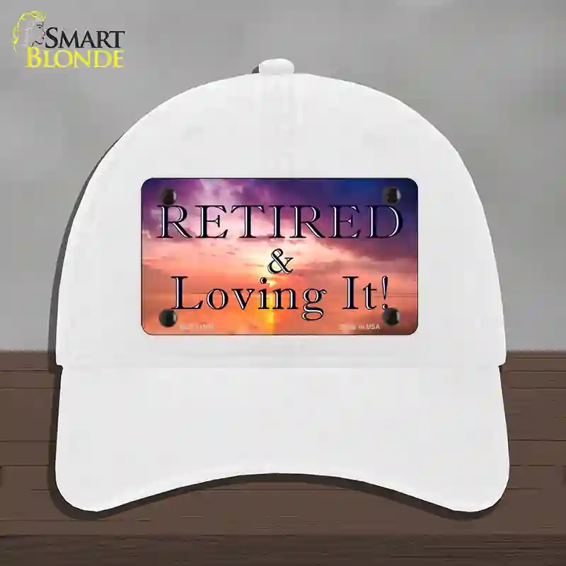 HAT14-MLP-11909 Retired & Loving It Novelty License Plate Hat, Unconstructed Cotton - White