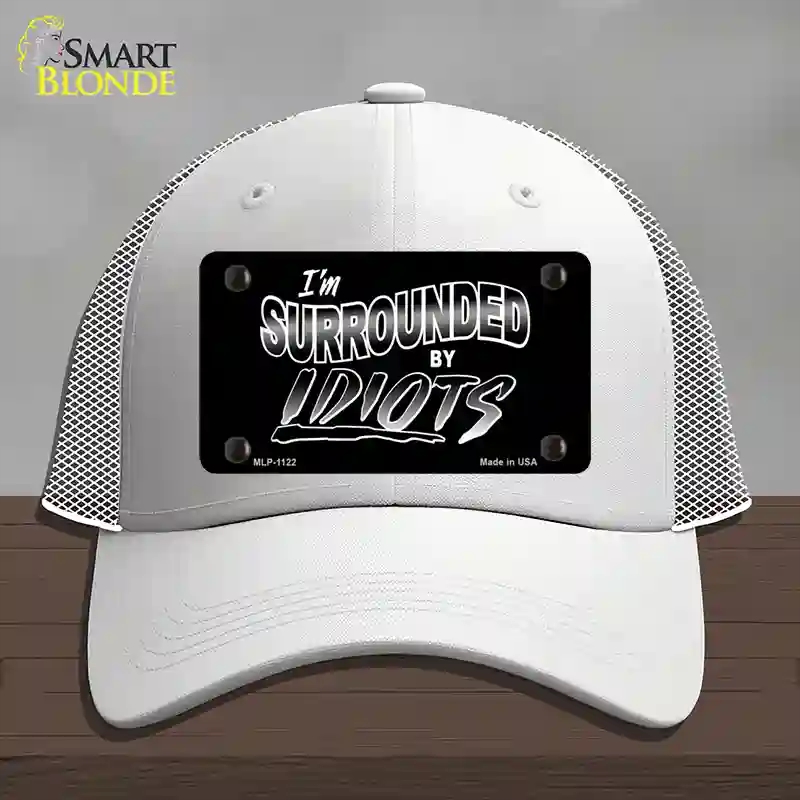 HAT19-MLP-1122 Im Surrounded By Idiots Novelty License Plate Hat, Mesh - White