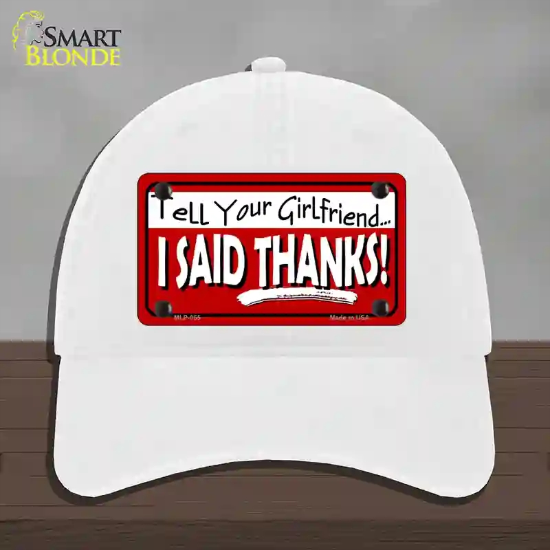 HAT14-MLP-055 Tell Your Girlfriend Thanks Novelty License Plate Hat, Unconstructed Cotton - White
