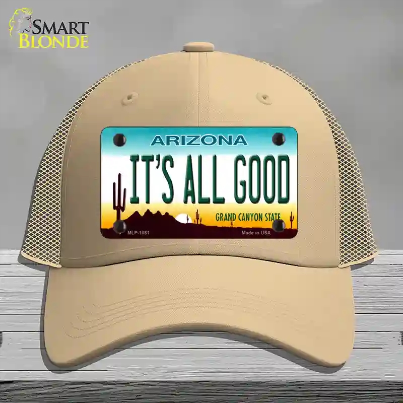 HAT15-MLP-1081 Its All Good Arizona Novelty License Plate Hat, Mesh - Khaki