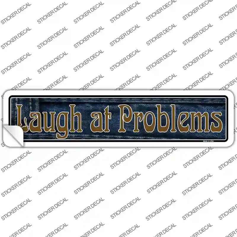K-008s-L Laugh At Problems Novelty Narrow Sticker Decal, Large