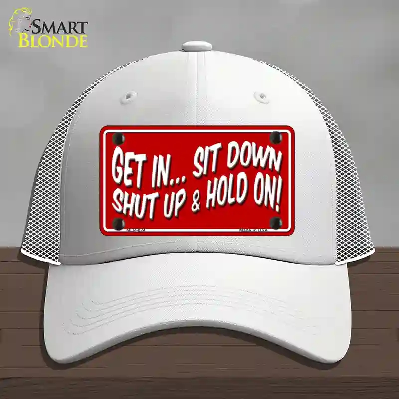 HAT19-MLP-024 Sit Down Shut Up & Hold on Novelty License Plate Hat, Mesh - White