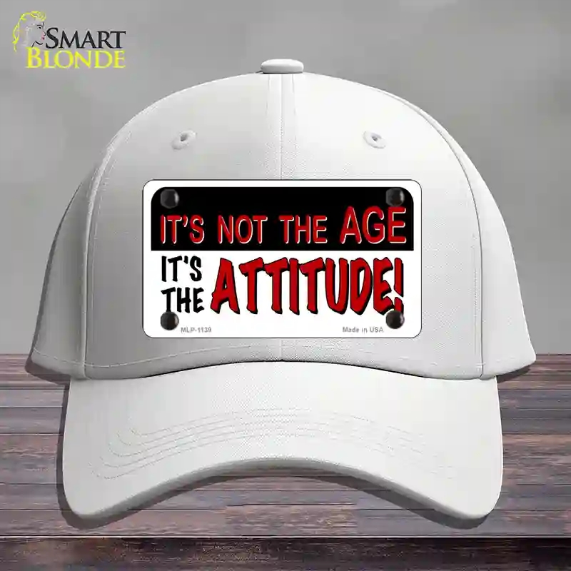 HAT21-MLP-1139 Not Age It is Attitude Novelty License Plate Hat, Cotton - White
