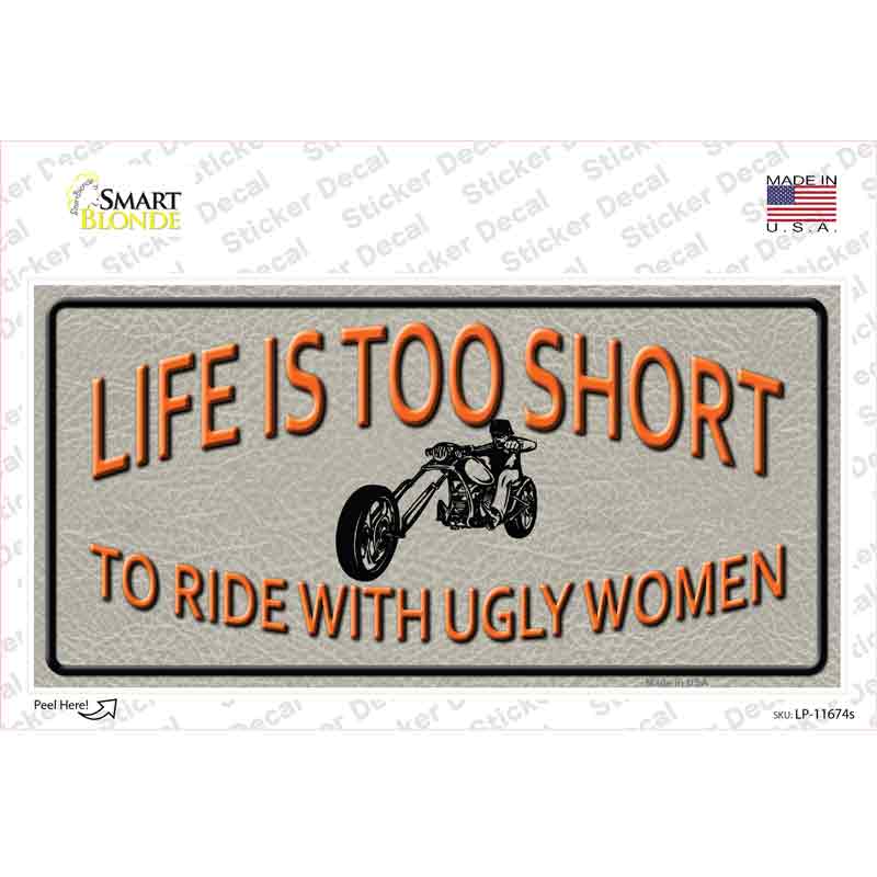 LP-11674s-M Life is Too Short Novelty Sticker Decal, Medium