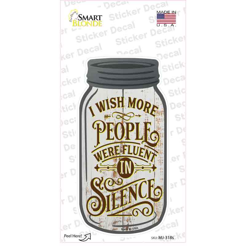 MJ-318s-M Fluent in Silence Novelty Mason Jar Sticker Decal, Medium