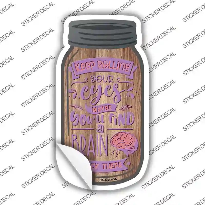 MJ-330s-S Keep Rolling Your Eyes Novelty Mason Jar Sticker Decal, Small