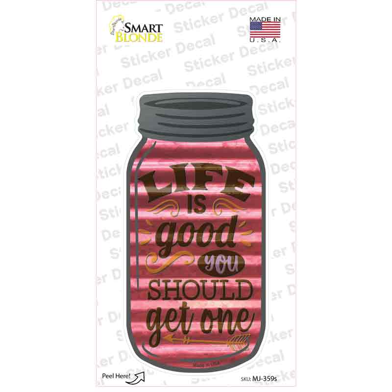 MJ-359s-M Life is Good Corrugated Pink Novelty Mason Jar Sticker Decal, Medium