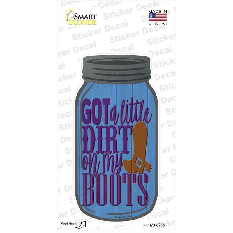 MJ-676s-M Dirt on My Boots Novelty Mason Jar Sticker Decal, Medium