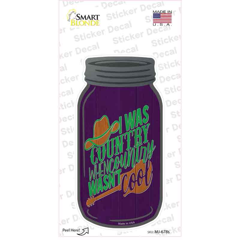 MJ-678s-M I Was Country Novelty Mason Jar Sticker Decal, Medium
