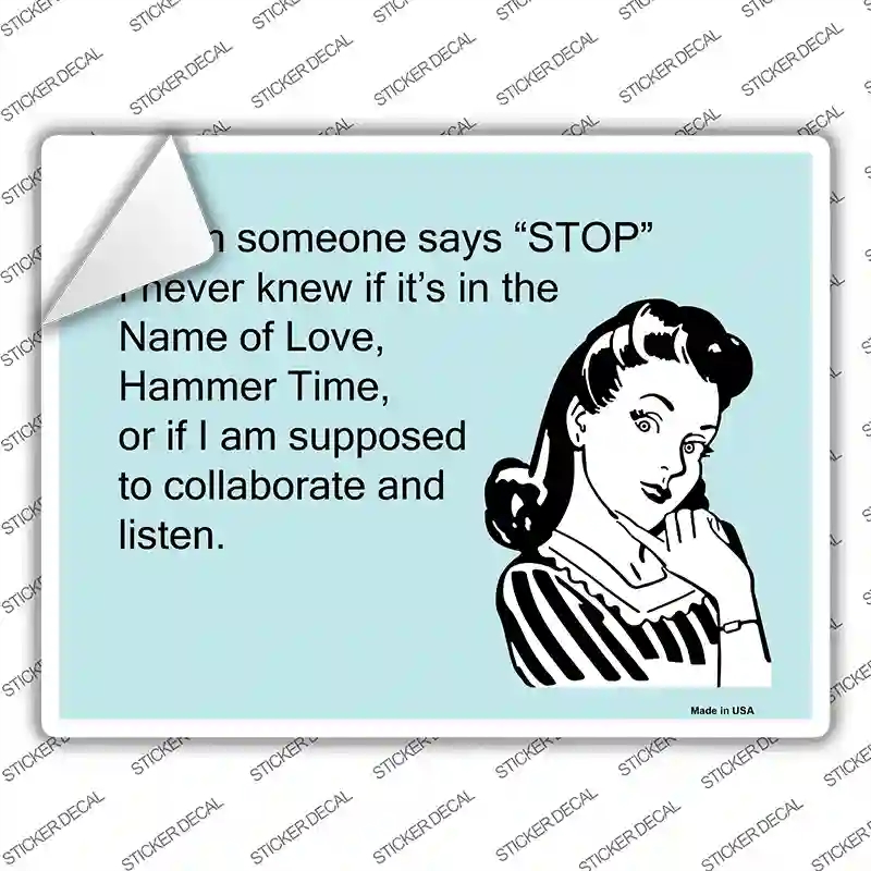 P-958s-XL When Someone Says Stop Novelty Rectangle Sticker Decal, Extra Large
