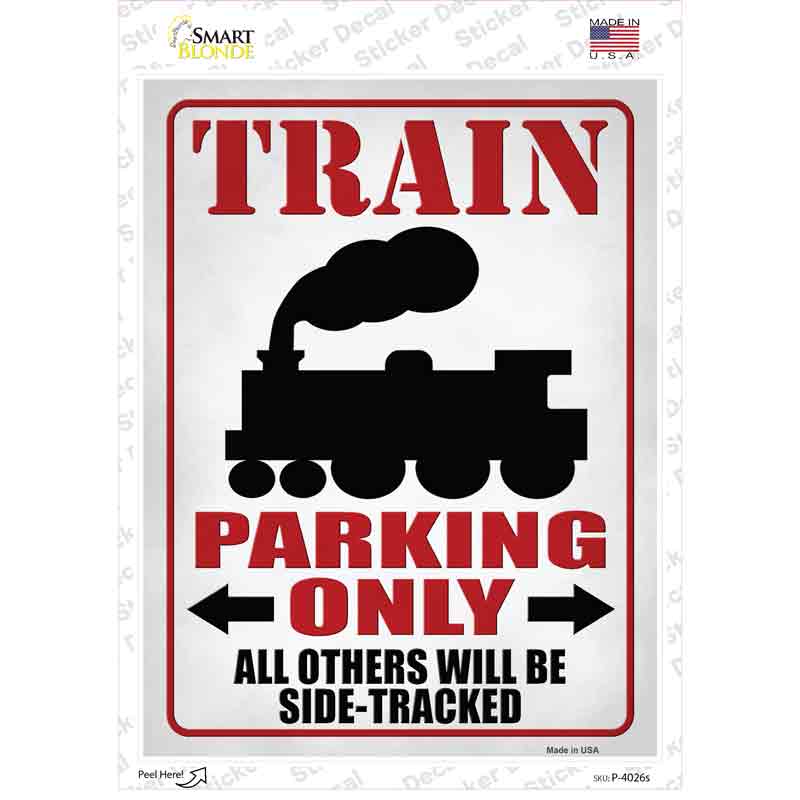 P-4026s-M Train Parking Only Novelty Rectangle Sticker Decal, Medium