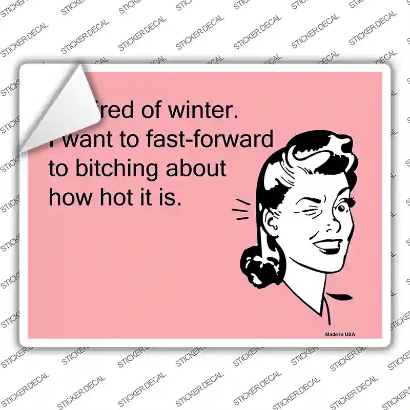 P-915s-S Im Tired of Winter Novelty Rectangle Sticker Decal, Small