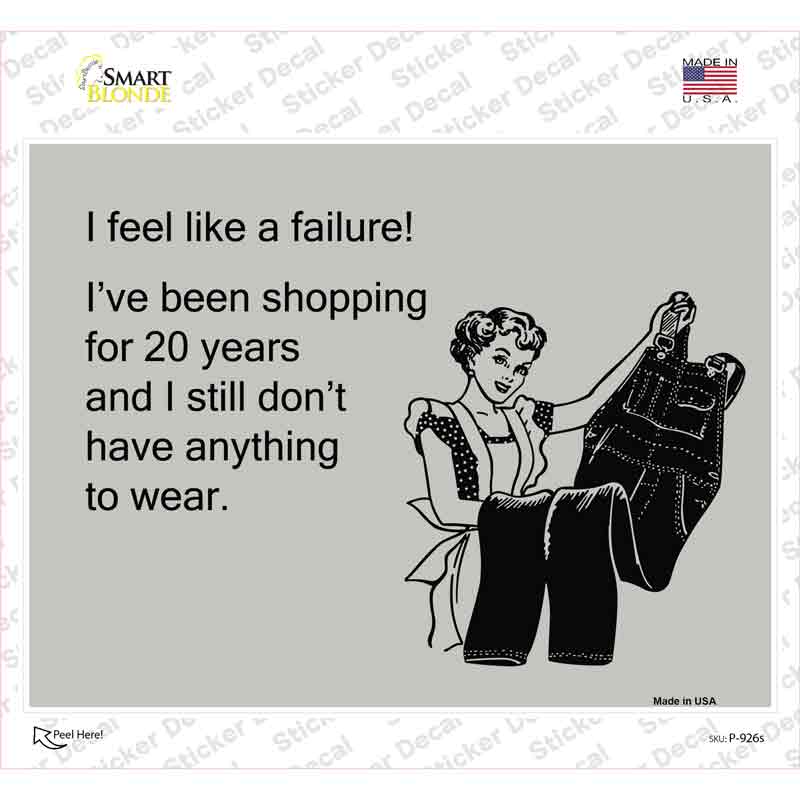 P-926s-M I Feel Like A Failure Novelty Rectangle Sticker Decal, Medium