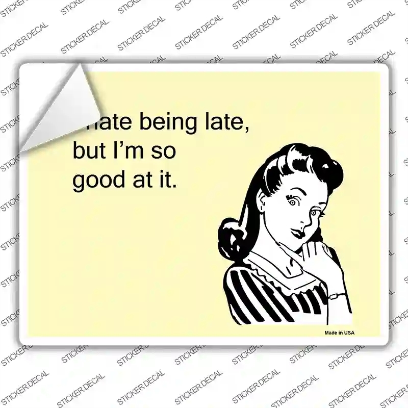 P-985s-S I Hate Being Late Novelty Rectangle Sticker Decal, Small