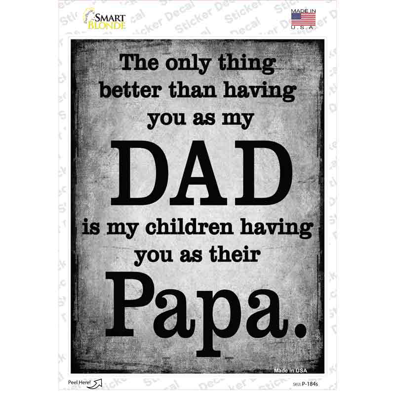 P-184s-M The Only Thing Better Dad Papa Novelty Rectangle Sticker Decal, Medium