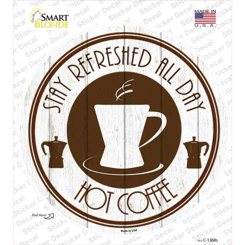 C-1368s-M Stay Refreshed All Day Novelty Circle Sticker Decal, Medium