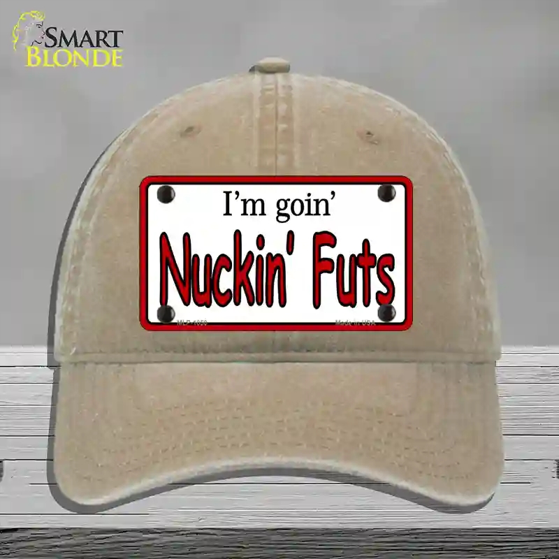 HAT09-MLP-1050 Im Going Nucking Futs Novelty License Plate Hat, Unconstructed Cotton - Khaki