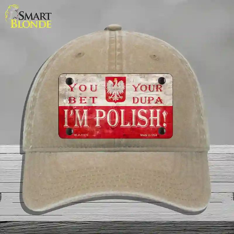 HAT09-MLP-11878 Im Polish Novelty License Plate Hat, Unconstructed Cotton - Khaki