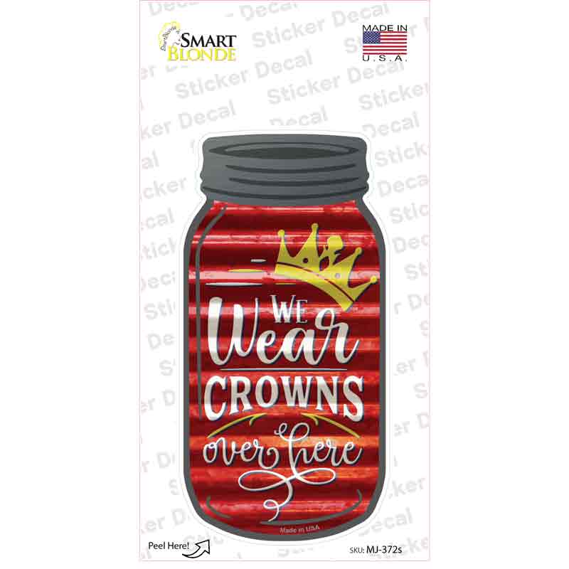 MJ-372s-M We Wear Crowns Corrugated Red Novelty Mason Jar Sticker Decal, Medium