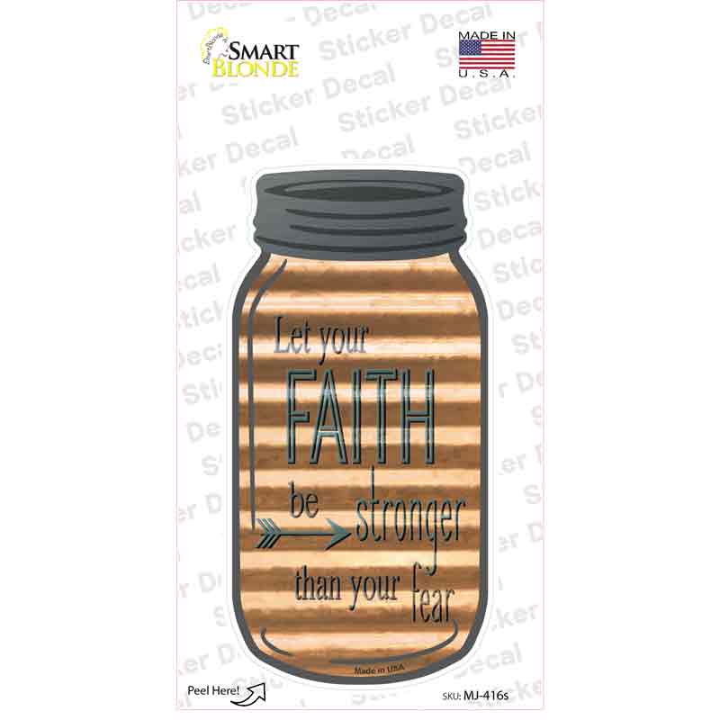 MJ-416s-M Faith Be Stronger Corrugated Novelty Mason Jar Sticker Decal, Medium