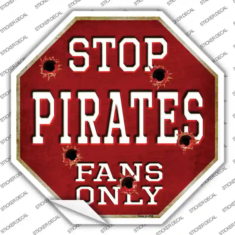 BS-232s-S Pirates Fans Only Novelty Octagon Sticker Decal, Small