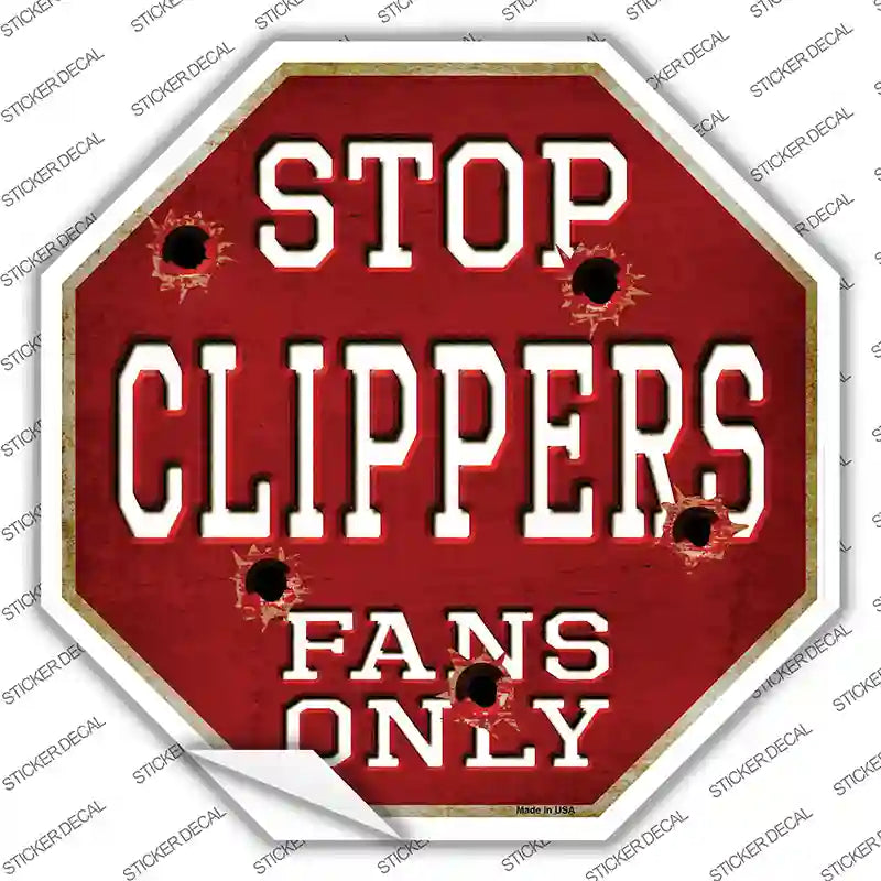 BS-254s-S Clippers Fans Only Novelty Octagon Sticker Decal, Small