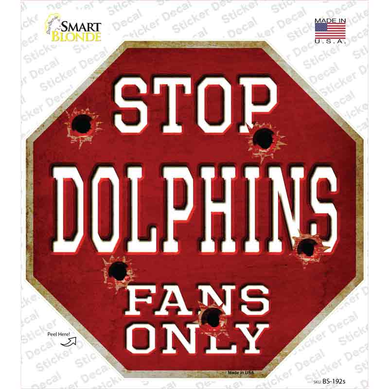 BS-192s-M Dolphins Fans Only Novelty Octagon Sticker Decal, Medium