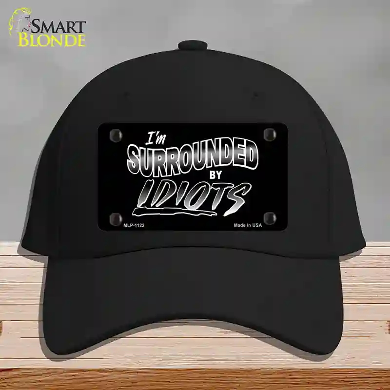 HAT03-MLP-1122 Im Surrounded By Idiots Novelty License Plate Hat, Cotton - Black