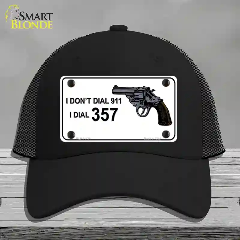 HAT01-MLP-11434 I Dont Dial 911 I Dial 357 Novelty License Plate Hat, Mesh - Black