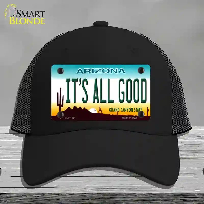 HAT01-MLP-1081 Its All Good Arizona Novelty License Plate Hat, Mesh - Black