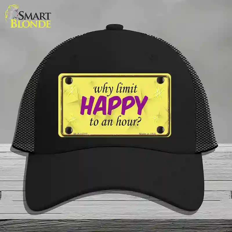HAT01-MLP-11227 Why Limit Happy to An Hour Novelty License Plate Hat, Mesh - Black