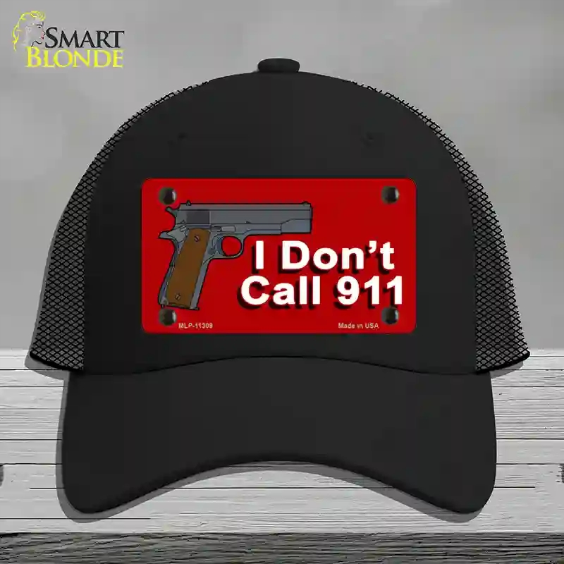 HAT01-MLP-11309 I Dont Call 911 Novelty License Plate Hat, Mesh - Black