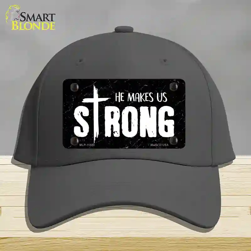 HAT04-MLP-11880 He Makes Us Strong Novelty License Plate Hat, Cotton - Charcoal