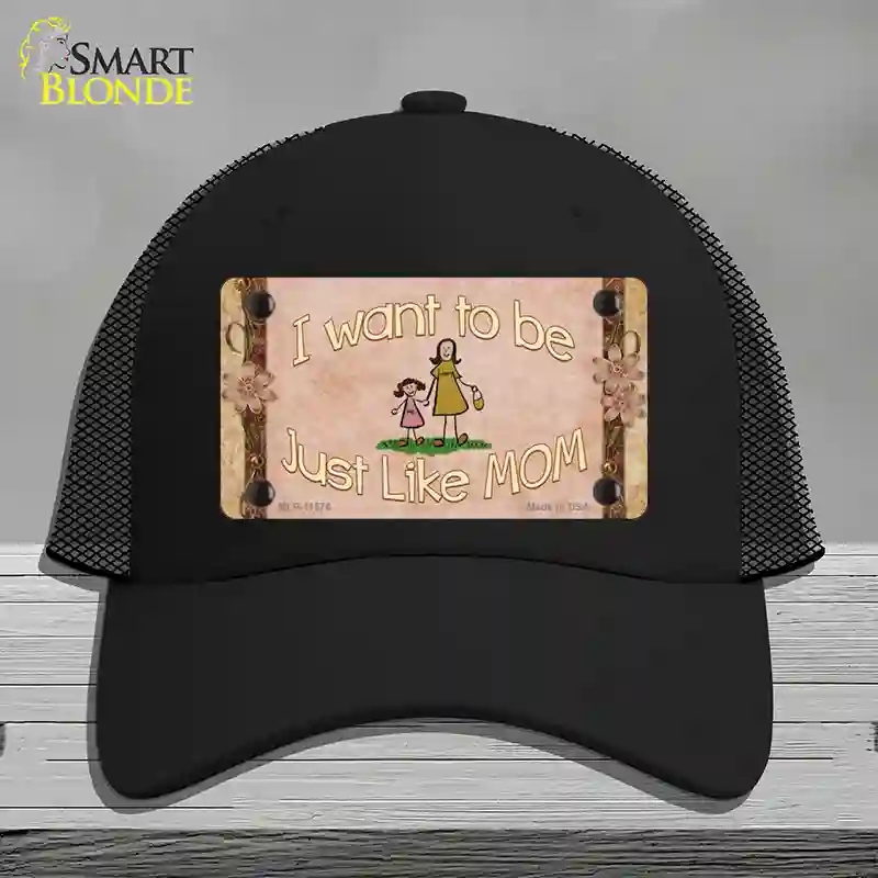 HAT01-MLP-11576 Just Like Mom Novelty License Plate Hat, Mesh - Black