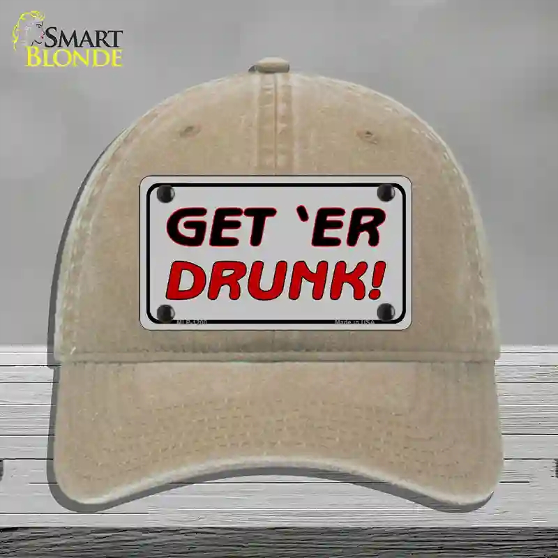 HAT09-MLP-1200 Get ER Drunk Novelty License Plate Hat, Unconstructed Cotton - Khaki