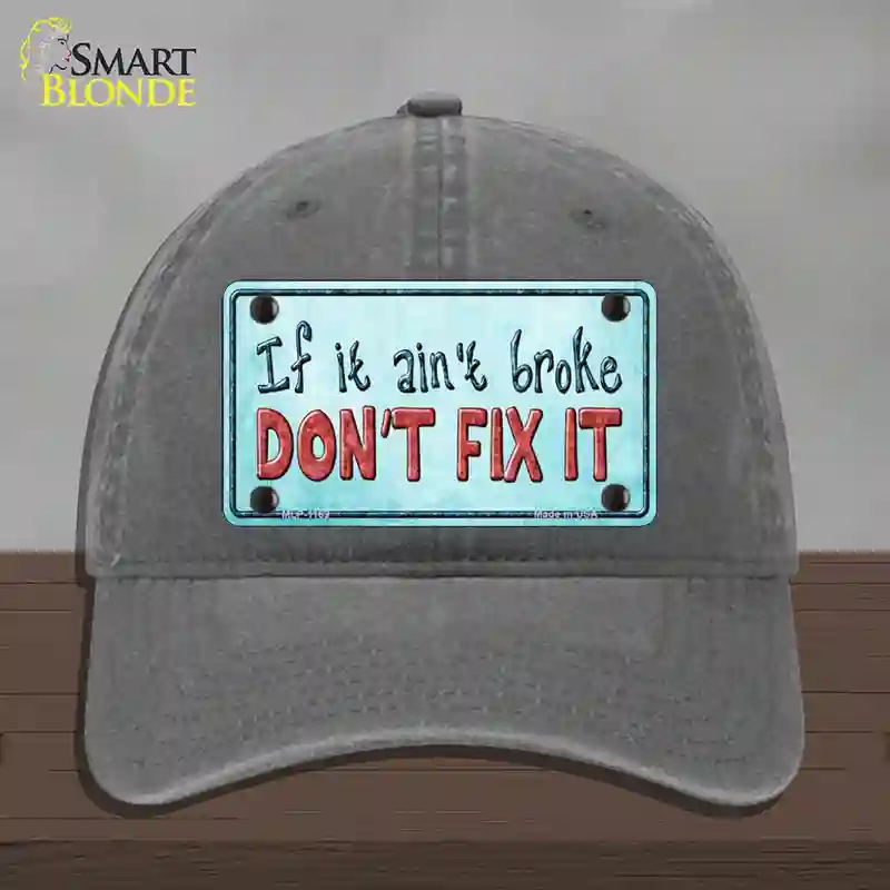 HAT08-MLP-1169 Dont Fix It Novelty License Plate Hat, Unconstructed Cotton - Charcoal