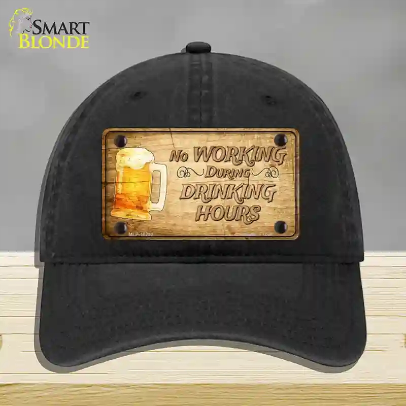 HAT07-MLP-11233 No Working During Drinking Hours Novelty License Plate Hat, Unconstructed Cotton - Black