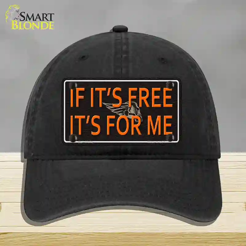 HAT07-MLP-11660 If It is Free It is for Me Novelty License Plate Hat, Unconstructed Cotton - Black
