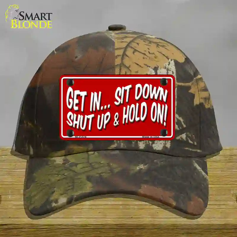 HAT06-MLP-024 Sit Down Shut Up & Hold on Novelty License Plate Hat, Cotton - Camoflauge
