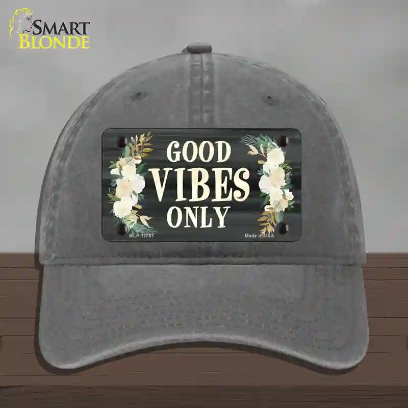 HAT08-MLP-11791 Good Vibes Only Novelty License Plate Hat, Unconstructed Cotton - Charcoal