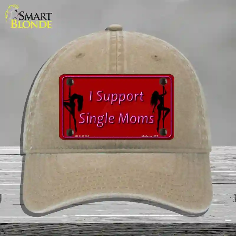 HAT09-MLP-11226 I Support Single Moms Novelty License Plate Hat, Unconstructed Cotton - Khaki