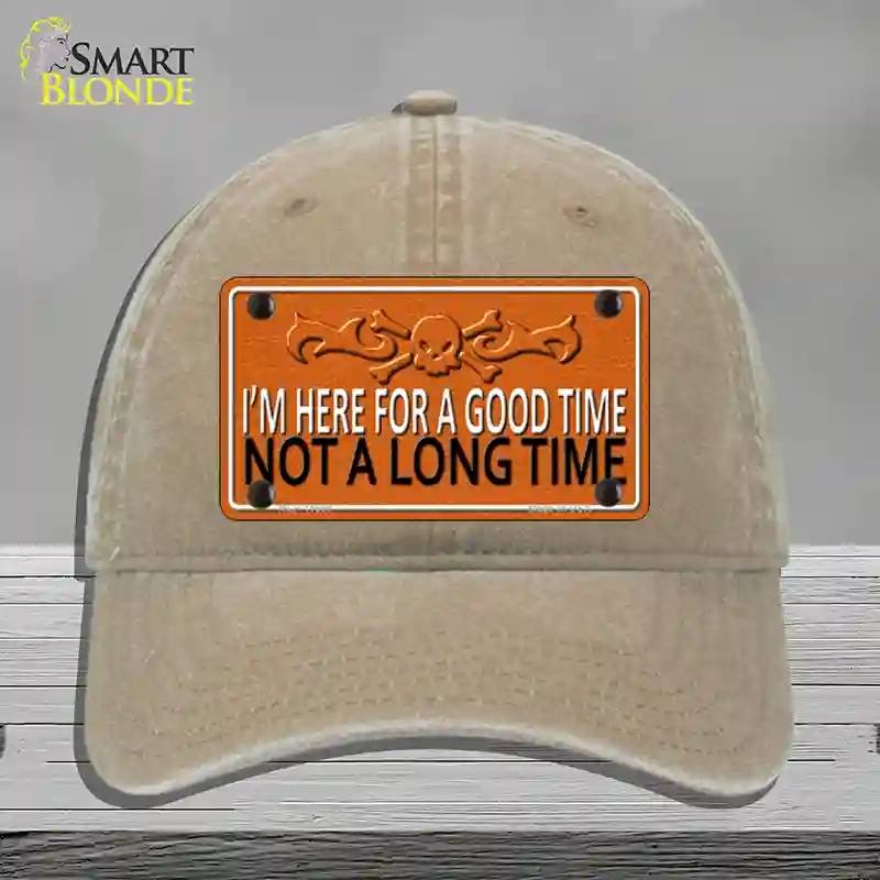 HAT09-MLP-11659 Here for a Good Time Novelty License Plate Hat, Unconstructed Cotton - Khaki