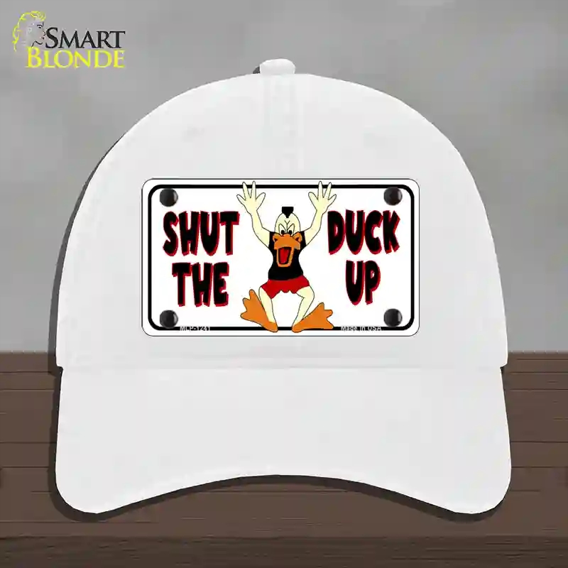 HAT14-MLP-1241 Shut the Duck Up Novelty License Plate Hat, Unconstructed Cotton - White