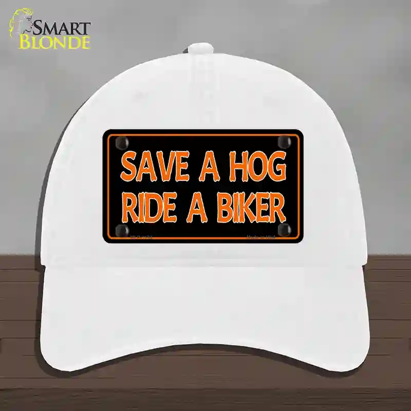 HAT14-MLP-1193 Save a Hog Ride a Biker Novelty License Plate Hat, Unconstructed Cotton - White